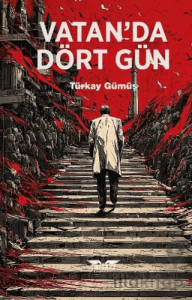 Vatan’da Dört Gün