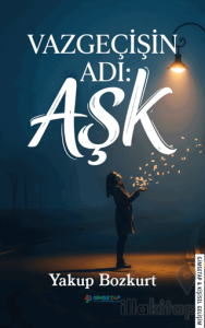Vazgeçişin Adı: Aşk