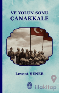 Ve Yolun Sonu Çanakkale