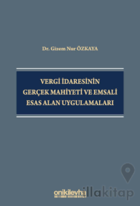 Vergi İdaresinin Gerçek Mahiyeti ve Emsali Esas Alan Uygulamaları