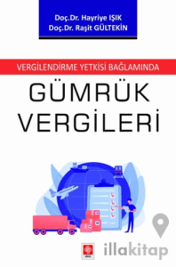 Vergilendirme Yetkisi Bağlamında Gümrük Vergileri