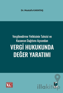 Vergilendirme Yetkisinin Tahsisi ve Kazancın Dağıtımı Açısından Vergi Hukukunda Değer Yaratımı