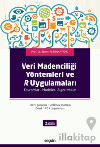 Veri Madenciliği Yöntemleri ve R Uygulamaları