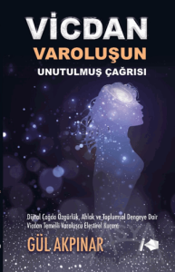 Vicdan - Varoluşun Unutulmuş Çağrısı