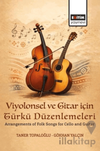 Viyolonsel ve Gitar için Türkü Düzenlemeleri
