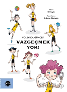 Voleybol Güncesi Vazgeçmek Yok !