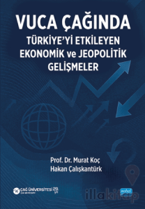 Vuca Çağında Türkiye’yi Etkileyen Ekonomik ve Jeopolitik Gelişmeler