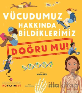 Vücudumuz Hakkında Bildiklerimiz Doğru Mu?