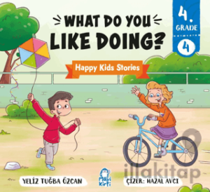 What Do You Like Doing? – Happy Kids Stories 4 (4. Sınıf İngilizce Hikaye)