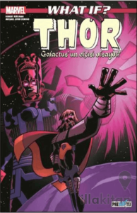 What If? Thor Galactus’un Elçisi Olsaydı?