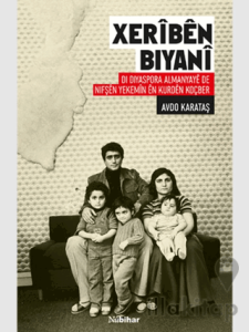 Xerîbên Biyanî Di Diyaspora Almanyayê de Nifşên Yekemîn ên Kurdên Koçber