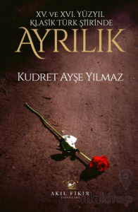 XV. XVI. Yüzyıl Klasik Türk Şiirinde Ayrılık