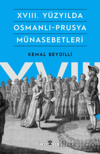 XVIII. Yüzyılda Osmanlı-Prusya Münasebetleri