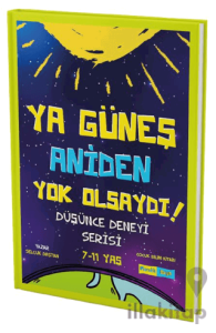Ya Güneş Aniden Yok Olsaydı