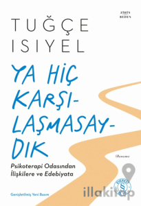 Ya Hiç Karşılaşmasaydık