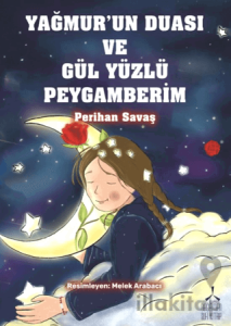 Yağmur'un Duası ve Gül Yüzlü Peygamberim