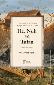 Yahudi ve İslam Kaynaklarına Göre Hz. Nuh ve Tufan