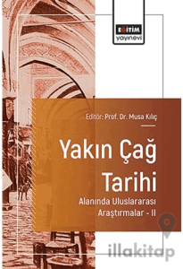 Yakın Çağ Tarihi Alanında Uluslararası Araştırmalar – II