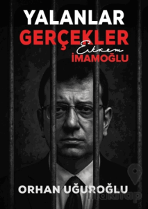 Yalanlar Gerçekler - Ekrem İmamoğlu