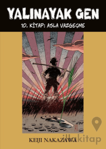 Yalınayak Gen - Asla Vazgeçme 10. Kitap