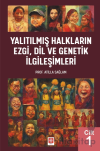 Yalıtılmış Halkların Ezgi, Dil ve Genetik İlgileşimleri Cilt 1