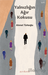 Yalnızlığın Ağır Kokusu