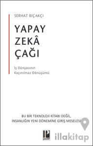 Yapay Zeka Çağı - İş Dünyasının Kaçınılmaz Dönüşümü