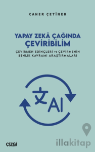 Yapay Zekâ Çağında Çeviribilim