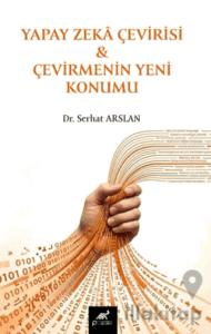 Yapay Zekâ Çevirisi ve Çevirmenin Yeni Konumu