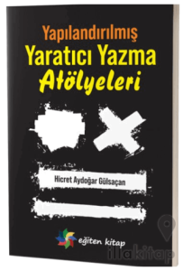 Yapılandırılmış Yaratıcı Yazma Atölyeleri