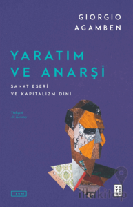 Yaratım ve Anarşi Sanat Eseri ve Kapitalizm Dini