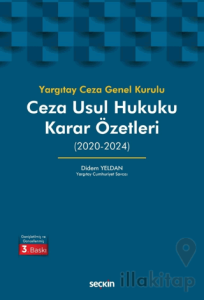 Yargıtay Ceza Genel Kurulu Ceza Usul Hukuku Karar Özetleri (2020-2024)