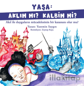 Yaşa: Aklım Mı? Kalbim Mi?