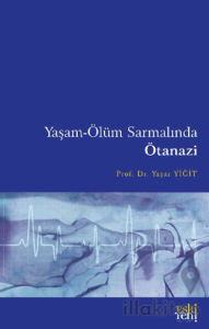 Yaşam-Ölüm Sarmalında Ötanazi