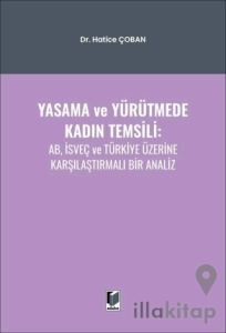 Yasama ve Yürütmede Kadın Temsili: AB, İsveç ve Türkiye Üzerine Karşılaştırmalı Bir Analiz