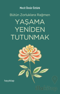 Yaşama Yeniden Tutunmak