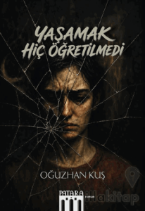 Yaşamak Hiç Öğretilmedi