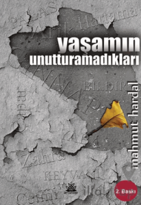 Yaşamın Unutturamadıkları