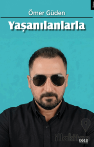 Yaşanılanlarla