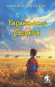 Yaşanmamış Çocukluk