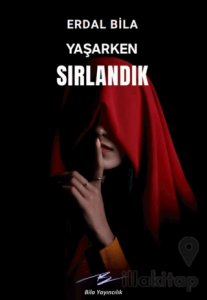 Yaşarken Sırlandık