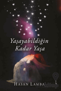 Yaşayabildiğin Kadar Yaşa