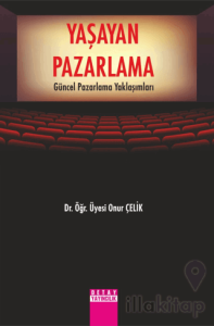 Yaşayan Pazarlama Güncel Pazarlama Yaklaşımları