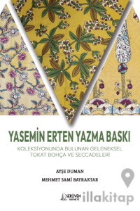 Yasemin Erten Yazma Baskı Koleksiyonunda Bulunan Geleneksel Tokat Bohça ve Seccadeleri