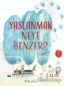 Yaşlanmak Neye Benzer?