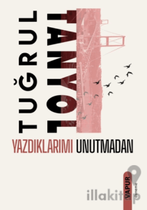 Yazdıklarımı Unutmadan