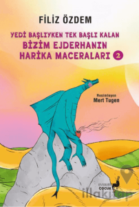 Yedi̇ Başlıyken Tek Başına Kalan Bi̇zi̇m Ejderhanın Hari̇ka Maceraları - 2