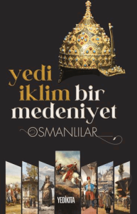 Yedi İklim Bir Medeniyet Osmanlılar