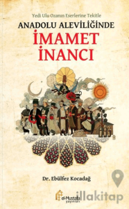 Yedi Ulu Ozan’ın Eserlerine Tekitle Anadolu Aleviliğinde İmamet İnancı