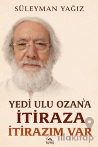 Yedi Ulu Ozana İtiraza İtirazım Var